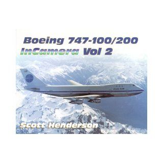 Boeing 747 100/200 Incamera Scott Henderson 9780965399333 Books