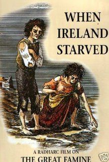When Ireland starved   The great irish famine Movies & TV