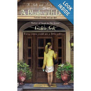 A Blush With Death (Bath and Body Mysteries) India Ink 9780425209660 Books