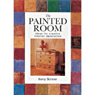 The Painted Room Ideas for Creative Interior Design Kerry Skinner 9780715313602 Books