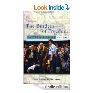 The Burdens of Freedom (Global History of the Present) eBook Padraic Kenney Kindle Store