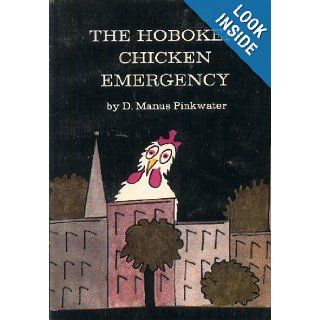 The Hoboken Chicken Emergency Daniel Manus Pinkwater 9780590118569 Books