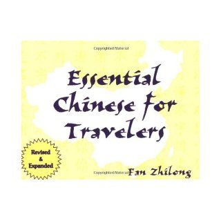 Essential Chinese For Travelers [Paperback] [2006] (Author) Zhilong Fan Books