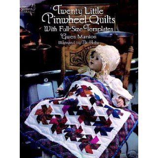 Twenty Little Pinwheel Quilts With Full Size Templates (Dover Needlework Series) Gwen Marston 9780486282169 Books