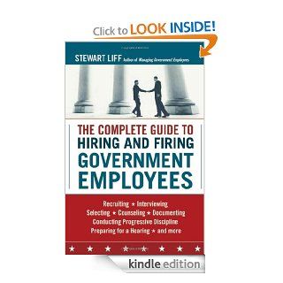 The Complete Guide to Hiring and Firing Government Employees eBook Stewart LIFF Kindle Store