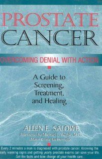 Prostate Cancer Overcoming Denial with Action A Guide to Screening, Treatment, and Healing 9781576260234 Medicine & Health Science Books @