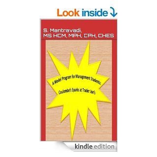 A Model Program for Management Students Coulombe's Sparks at Trader Joe's eBook S. Mantravadi MS HCM MPH CPH CHES Kindle Store