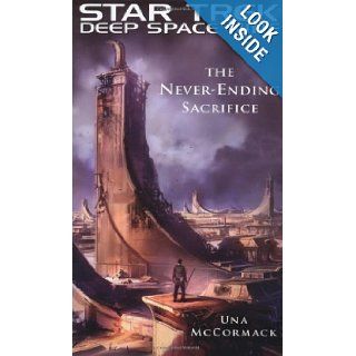 Star Trek Deep Space Nine The Never Ending Sacrifice (Star Trek Deep Space Nine (Unnumbered Paperback)) Una McCormack Books