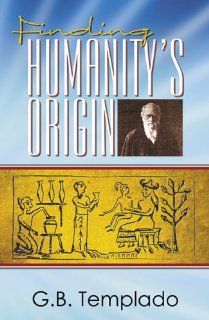 Finding Humanity's Origin (9780741430601) G. B. Templado Books