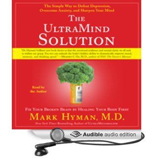 The UltraMind Solution Fix Your Broken Brain by Healing Your Body First (Audible Audio Edition) Mark Hyman Books