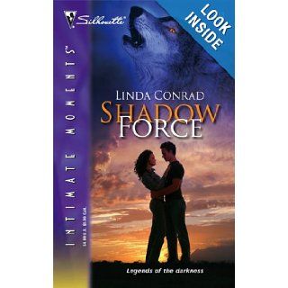 Shadow Force (Silhouette Intimate Moments) Linda Conrad 9780373274833 Books