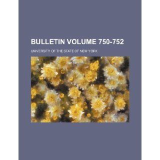 Bulletin Volume 750 752 University of the State of New York 9781236123176 Books