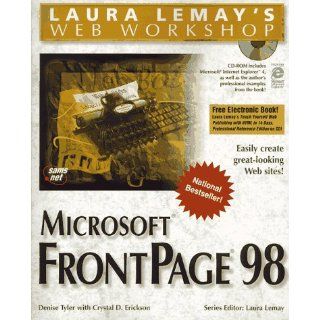 Microsoft Frontpage 98 (Laura Lemay's Web Workshop) Denise Tyler, Laura Lemay 9781575213729 Books