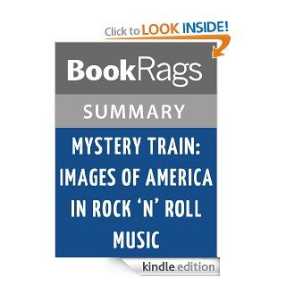 Mystery Train Images of America in Rock 'n' Roll Music by Greil Marcus  Summary & Study Guide eBook BookRags Kindle Store