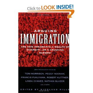 Arguing Immigration The Debate Over the Changing Face of America (9780671895587) Nicolaus Mills Books