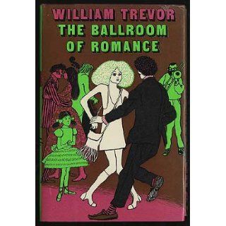 The Ballroom of Romance William Trevor 9780670146819 Books