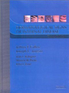 Dermatological Signs of Internal Disease, 3e (9780721694689) Jeffery Callen, Joseph Jorizzo, Jean Bolognia, Warren Piette Books