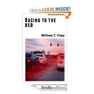 Racing to the Red (The Selby Series) eBook William T. Tripp Kindle Store