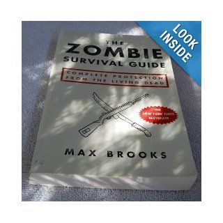 {THE ZOMBIE SURVIVAL GUIDE BY Brooks, Max(Author)}The Zombie Survival Guide Complete Protection from the Living Dead[paperback]Three Rivers Press (CA)(Publisher) Books