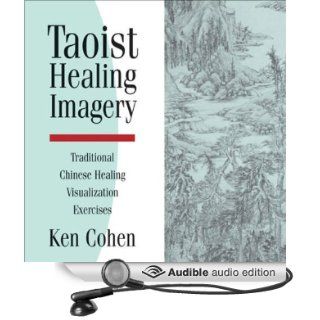 Taoist Healing Imagery (Audible Audio Edition) Ken Cohen Books