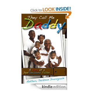 They Call Me Daddy eBook Jackson Drumgoole II Kindle Store