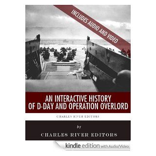An Interactive History of D Day & Operation Overlord eBook Charles River Editors Kindle Store