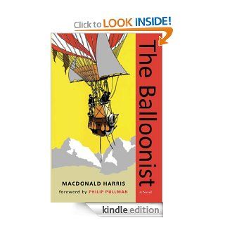The Balloonist eBook MacDonald Harris, Philip Pullman Kindle Store