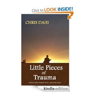Little Pieces of Trauma eBook Chris Dahi Kindle Store