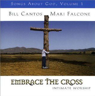 Embrace The Cross Songs About God, Volume 1 Music