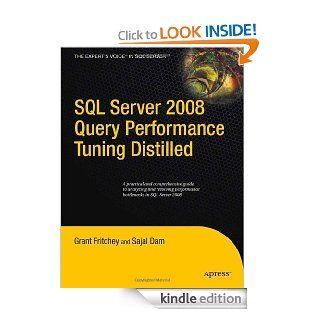 SQL Server 2008 Query Performance Tuning Distilled (Expert's Voice in SQL Server) eBook Sajal Dam, Grant Fritchey Kindle Store