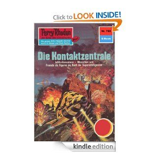 Perry Rhodan 783 Die Kontaktzentrale (Heftroman) Perry Rhodan Zyklus "Aphilie" (Perry Rhodan Erstauflage) (German Edition) eBook H.G. Ewers Kindle Store