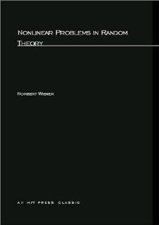 Nonlinear Problems In Random Theory (Technology Press Research Monographs) Norbert Wiener 9780262730129 Books