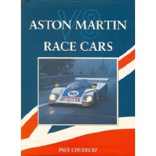 Aston Martin V8 Race Cars Paul Chudecki 9780850459739 Books