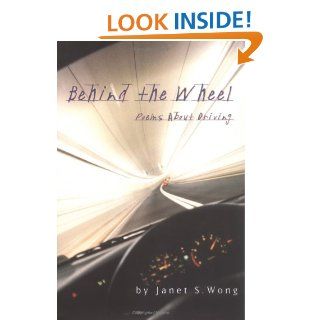 Behind the Wheel Driving Poems Janet S. Wong 9780689825316 Books
