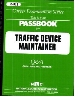 Traffic Device Maintainer(Passbooks) (Career Examination Series  C 813) Jack Rudman 9780837308135 Books