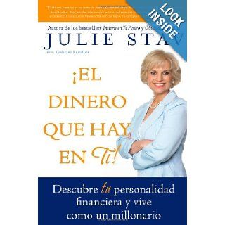El Dinero que Hay en Ti Descubre Tu Personalidad Financiera y Vive Como un Millionario (Spanish Edition) Julie Stav 9780060854928 Books