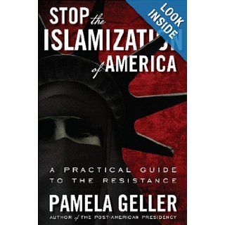 Stop the Islamization of America A Practical Guide to the Resistance (9781936488360) Pamela Geller Books