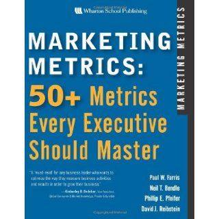 Marketing Metrics 50+ Metrics Every Executive Should Master [HC, 2006] Paul W. Farris Books