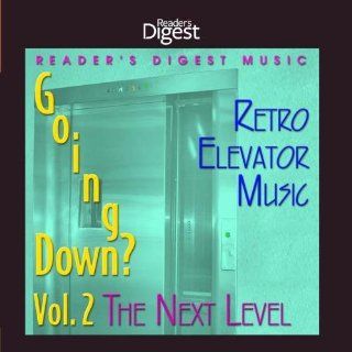 Going Down? Volume 2 The Next Level (Retro Elevator Music) Music