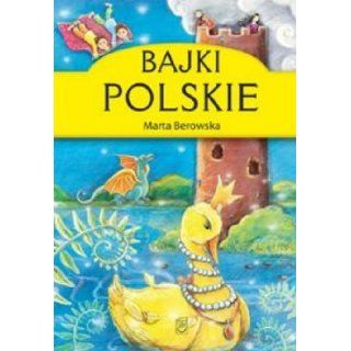 Bajki polskie (Polska wersja jezykowa) Marta Berowska 5907577322021 Books