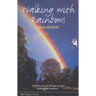 Walking with Rainbows Isla Dewar 9781842991305 Books
