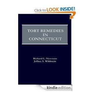 Tort Remedies in Connecticut with 2011 Supplement eBook Richard L. Newman, Jeffrey S. Wildstein Kindle Store