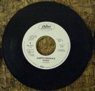 GARTH BROOKS   rodeo/ new way to fly CAPITOL 44771 (45 vinyl record) Music