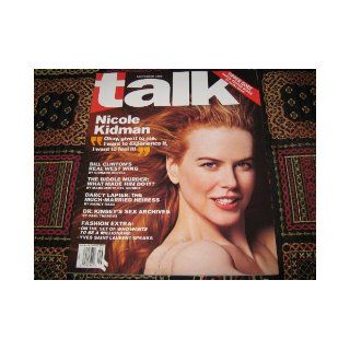 Talk Magazine (Nicole Kidman, Tipper Gopre, Bill Clinton, Biddle Murder, Darcy Lapier, DR Kinsey, Fashion Extra, Volume 2 #1) Talk Books