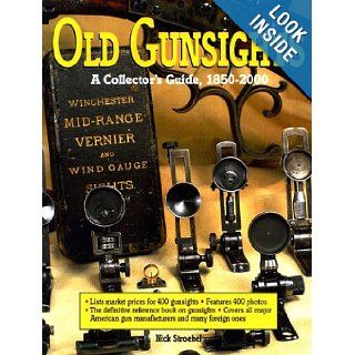Old Gunsights A Collectors Guide 1850 to 1965 Nicholas Stroebel, Nick Stroebel 9780873415590 Books
