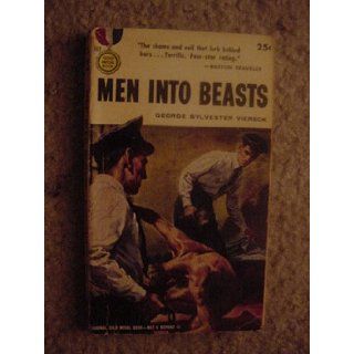 Men Into Beasts George Sylvester VIERECK Books