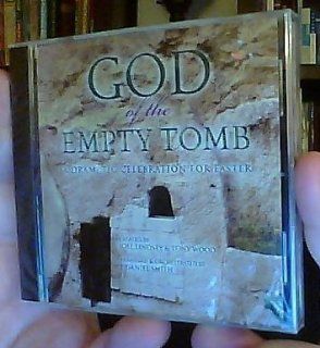 God of the Empty Tomb A Dramatic Celebration for Easter Music