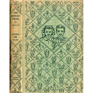 The Bobbsey Twins In Mexico (Bobbsey Twins, #40) Laura Lee Hope, Harriet S. Adams 9781127547364 Books