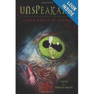 Unspeakable A New Breed of Terror Theresa Dillon 9780984540815 Books