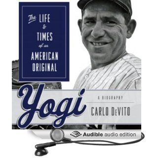 Yogi The Life and Times of an American Original (Audible Audio Edition) Carlo Devito, Alpha Trivette Books